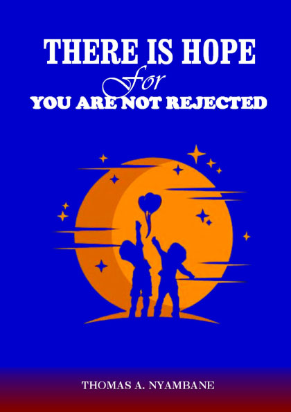 THERE-IS-HOPE-For-YOU-ARE-NOT-REJECTED
